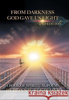 From Darkness God Gave Us Light: 2nd Edition Ronnie Fletcher 9781543430059 Xlibris - książka