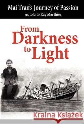 From Darkness to Light Ray Martinez 9780964465275 Chico Publishing - książka