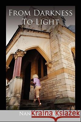 From Darkness to Light Nancy Howard 9781450072199 Xlibris - książka