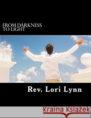 From Darkness to Light Lori Lynn 9781481979931 Createspace Independent Publishing Platform - książka