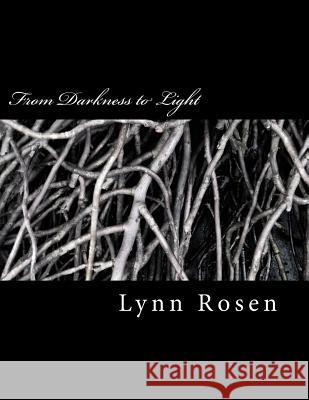 From Darkness to Light: Another Rocket Man & Poetry Lady Book Lynn Rosen 9781986017732 Createspace Independent Publishing Platform - książka