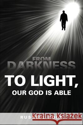 From Darkness to Light, Our God Is Able Russell Polk 9781628394887 Xulon Press - książka