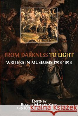 From Darkness to Light: Writers in Museums 1798-1898 Rosella Mamol Katherine Manthorne 9781783745494 Open Book Publishers - książka