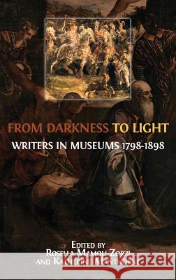 From Darkness to Light: Writers in Museums 1798-1898 Rosella Mamol Katherine Manthorne 9781783745500 Open Book Publishers - książka