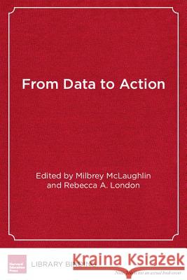From Data to Action : A Community Approach to Improving Youth Outcomes    9781612505473 Harvard Educational Publishing Group - książka