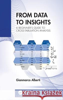 From Data to Insights: A Beginner's Guide to Basic Cross-Tabulation Analysis Gianmarco Alberti 9781032720388 CRC Press - książka