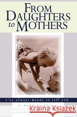 From Daughters to Mothers I've Always Meant to Tell You Constance Warloe 9780671563257 Atria Books - książka