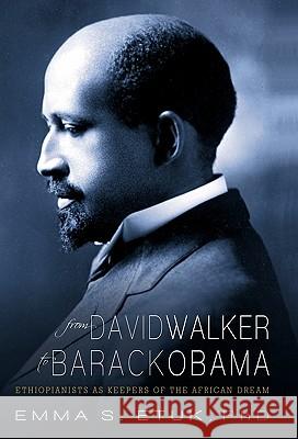 From David Walker to Barack Obama: Ethiopianists as Keepers of the African Dream Etuk, Emma S. 9781462014194 iUniverse.com - książka