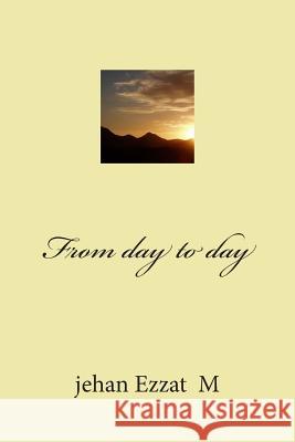 From Day to Day MS Jehan Ezza 9781469965970 Createspace - książka