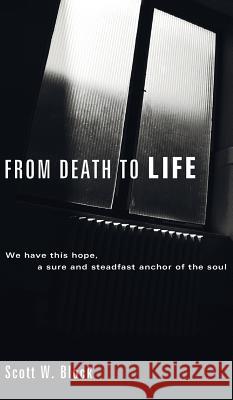 From Death to Life Scott W Block 9781498253796 Resource Publications (CA) - książka