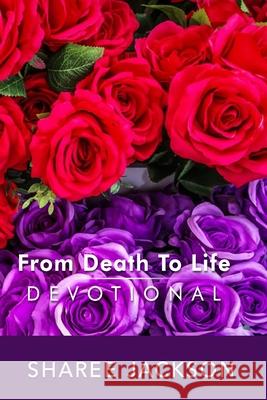 From Death To Life: Restored Patience Rose Brunetta Nelson Sharee' Jackson 9781735812403 Imprint Productions, Inc. - książka