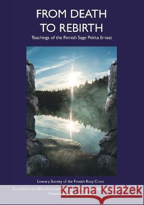 From Death to Rebirth: Teachings of the Finnish Sage Pekka Ervast Jouni Marjanen Antti Savinainen Jouko Sorvali 9789529603640 Ruusu-Ristin Kirjallisuusseura Ry - książka