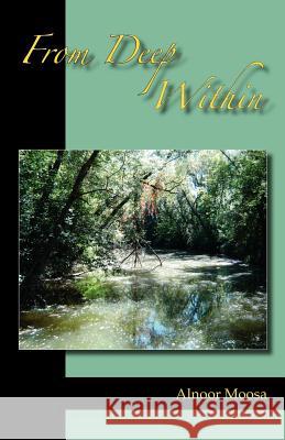 From Deep Within Moosa, Alnoor 9781412072496 Trafford Publishing - książka