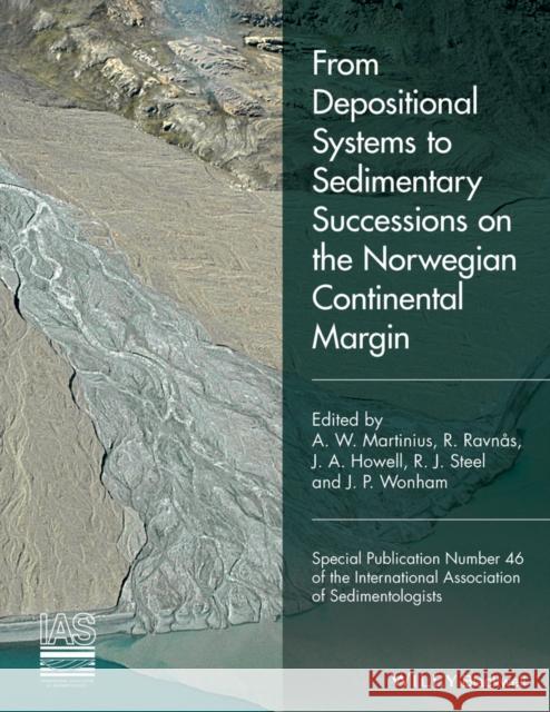 From Depositional Systems to Sedimentary Successions on the Norwegian Continental Margin Martinius, Allard W. 9781118920466 John Wiley & Sons - książka