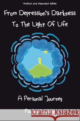 From Depression's Darkness to the Light of Life: A Personal Journey by Pauline Longdon Pauline Longdon Rae Brent 9780987168726 Lifestyle Phoenix Publishing - książka