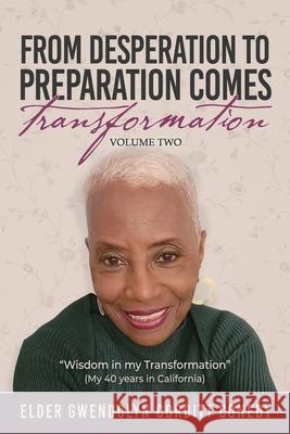 From Desperation to Preparation Comes Transformation Elder Gwendolyn Corbitt Conedy 9781964037097 Authors' Tranquility Press - książka