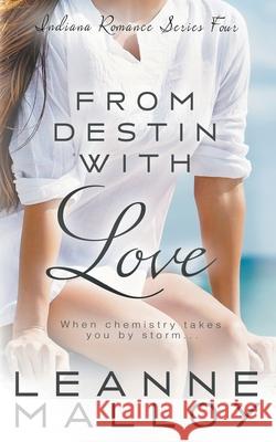 From Destin With Love: A Christian Romance Novel Leanne Malloy 9781647345471 Ckn Christian Publishing - książka