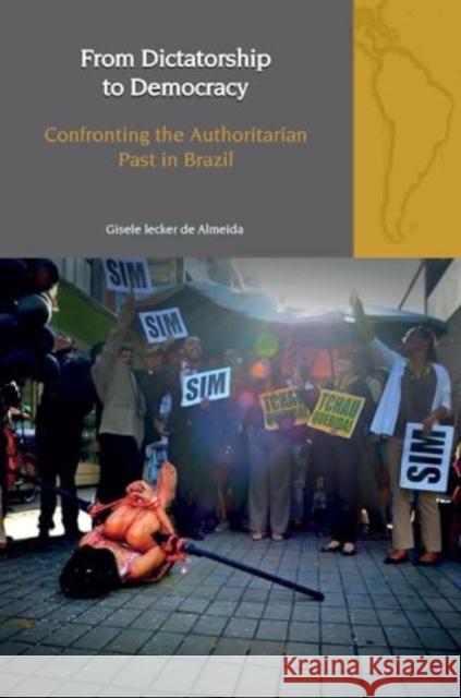 From Dictatorship to Democracy: Confronting the Authoritarian Past in Brazil Gisele Iecker d 9781835536971 Liverpool University Press - książka