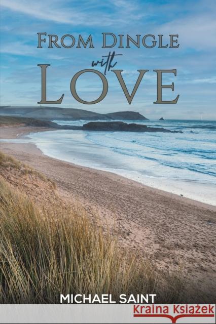 From Dingle With Love Michael Saint 9781398482166 Austin Macauley Publishers - książka