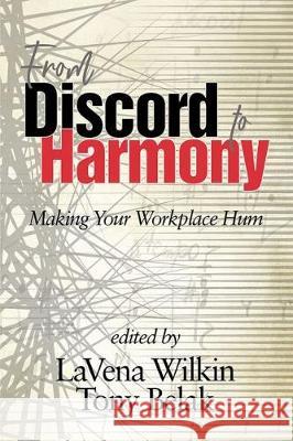 From Discord to Harmony: Making Your Workplace Hum Lavena Wilkin Tony Belak 9781641139847 Information Age Publishing - książka