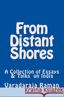 From Distant Shores: A Collection of Essays & Talks On India Culture Varadaraja V. Raman 9781540395573 Createspace Independent Publishing Platform - książka