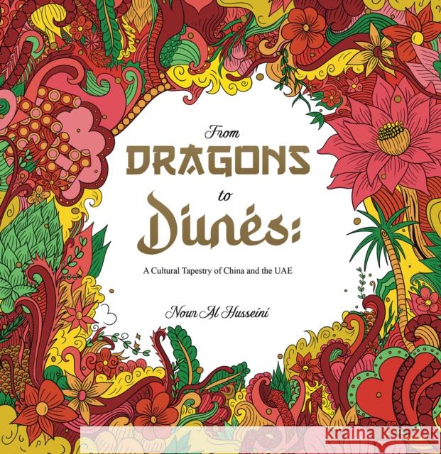 From Dragons to Dunes: A Cultural Tapestry of China and the UAE Nour A 9789948707615 Austin MacAuley Publishers Fze - książka