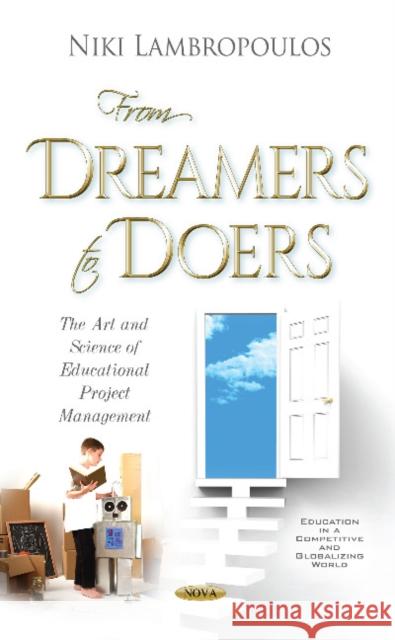 From Dreamers to Doers: The Art & Science of Educational Project Management Niki Lambropoulos 9781536124743 Nova Science Publishers Inc - książka