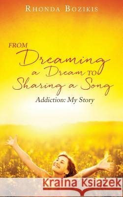 From Dreaming a Dream to Sharing a Song Rhonda Bozikis 9781545601600 Xulon Press - książka