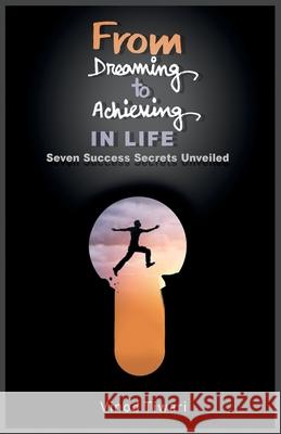 From dreaming to achieving in LIFE Vinod Tiwari 9789388479547 24by7 Publishing - książka