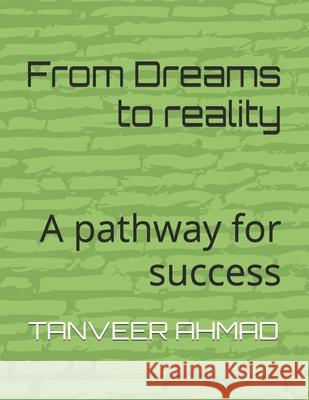 From Dreams to reality: A pathway for success Tanveer Ahmad, Tanveer Ahmad Bhat 9798333778734 Independently Published - książka