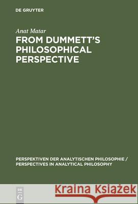 From Dummett's Philosophical Perspective  9783110149869 Walter de Gruyter & Co - książka
