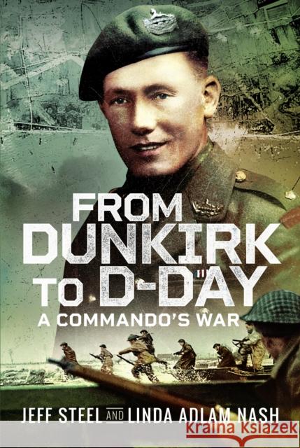 From Dunkirk to D-Day: A Commando's War Linda Adlam Nash 9781399035668 Pen & Sword Books Ltd - książka