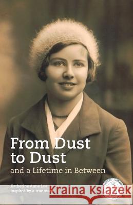 From Dust to Dust and a Lifetime in Between Katherine Anne Lee Christopher James Lee Ilona Muloc 9783952420508 Katherine Lee - książka