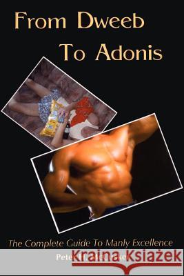 From Dweeb to Adonis Peter H. McCusker 9781403384546 Authorhouse - książka