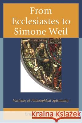 From Ecclesiastes to Simone Weil: Varieties of Philosophical Spirituality Ernest Rubinstein 9781611477245 Fairleigh Dickinson University Press - książka