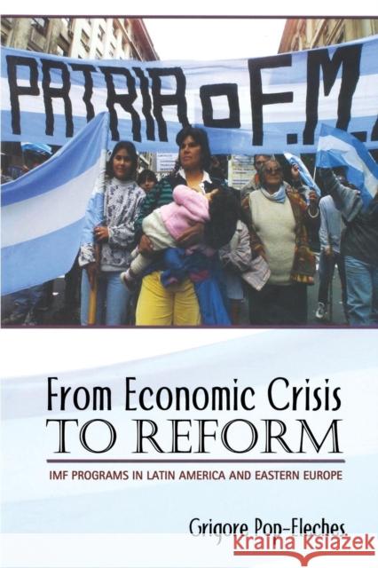 From Economic Crisis to Reform: IMF Programs in Latin America and Eastern Europe Pop-Eleches, Grigore 9780691139524 Princeton University Press - książka