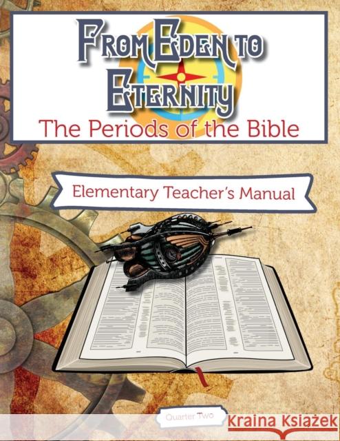 From Eden to Eternity Q2 Teachers Manual: Traveling Through Time Leah Hopkins 9781620801307 Azimuth Media - książka