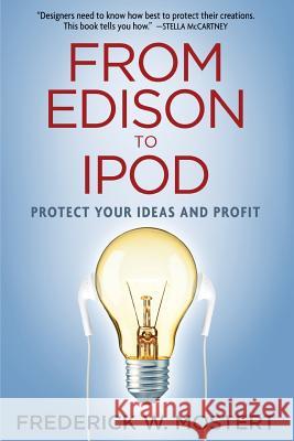 From Edison to iPod: Protect Your Ideas and Profit Frederick Mostert 9781909965324 Frederick Mostert - książka