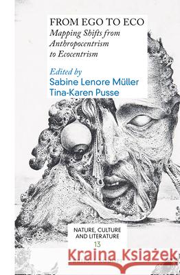 From Ego to Eco: Mapping Shifts from Anthropocentrism to Ecocentrism Sabine Lenore Müller, Tina-Karen Pusse 9789004358317 Brill - książka