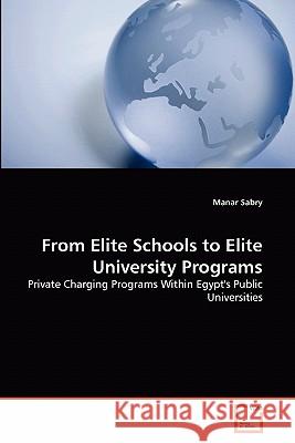 From Elite Schools to Elite University Programs Manar Sabry 9783639352450 VDM Verlag - książka