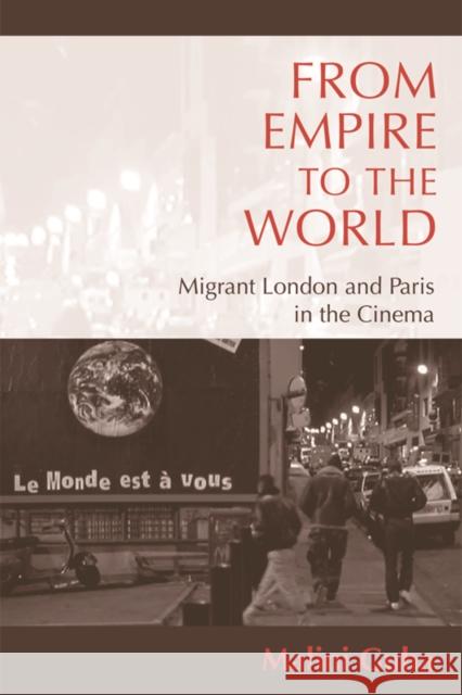 From Empire to the World: Migrant London and Paris in the Cinema Guha, Malini 9780748656462 Edinburgh University Press - książka