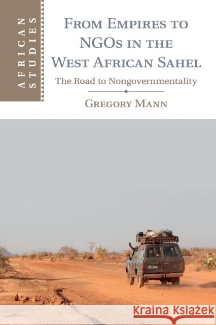 From Empires to NGOs in the West African Sahel Mann, Gregory 9781107602526 CAMBRIDGE UNIVERSITY PRESS - książka