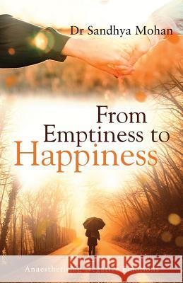 From Emptiness to Happiness Dr Sandhya Mohan 9789387193642 White Falcon Publishing - książka