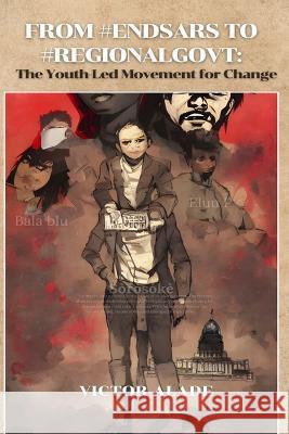From #Endsars to #Regionalgovt: The Youth-Led Movement for Change Victor Alade   9789785894028 5894 - książka