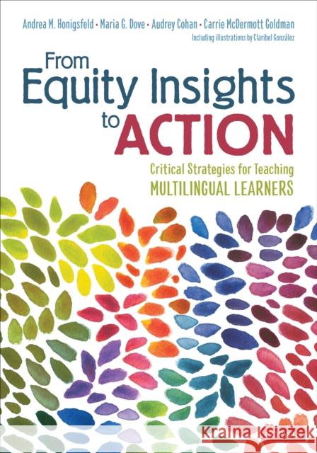 From Equity Insights to Action: Critical Strategies for Teaching Multilingual Learners Andrea Honigsfeld Maria G. Dove Audrey F. Cohan 9781071855065 Corwin Publishers - książka