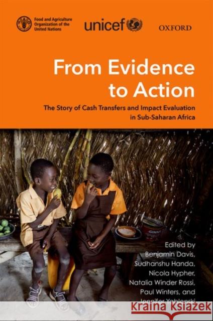 From Evidence to Action: The Story of Cash Transfers and Impact Evaluation in Sub Saharan Africa Benjamin Davis Sudhanshu Handa Nicola Hypher 9780198769446 Oxford University Press, USA - książka