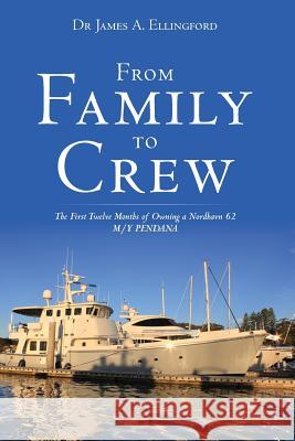 From Family to Crew Dr James a. Ellingford 9781478295556 Createspace - książka