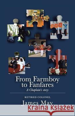 From Farmboy to Fanfares James May 9781512768589 WestBow Press - książka