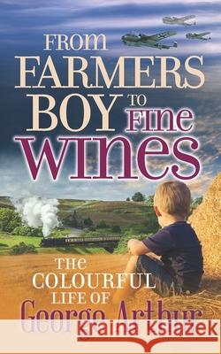 From Farmers Boy to Fine Wines George Arthur 9781861519573 Mereo Books - książka