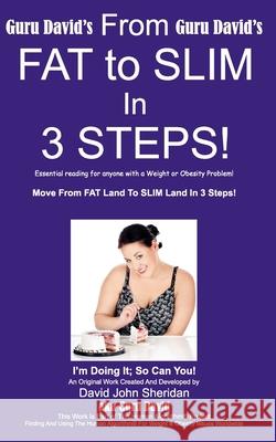 From FAT to SLIM In 3 Steps! Sheridan, David John 9780993235528 Sheridan Publishing - książka